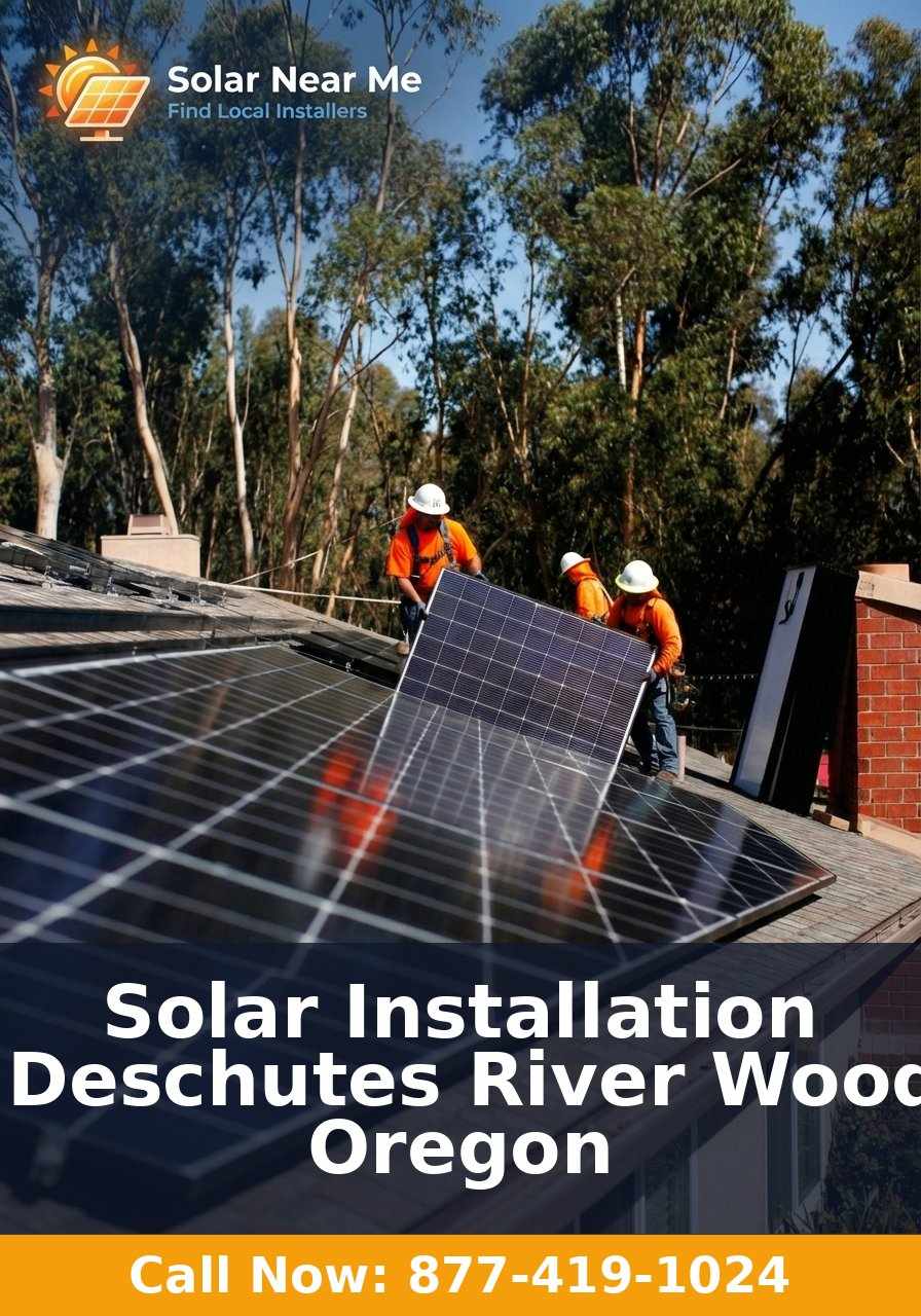 Solar Installation in Deschutes River Woods, Oregon - Professional solar panel installation services